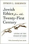 Byron L. Sherwin: Jewish Ethics for the 21st Century: Living in the Image of God