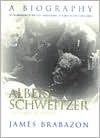 James Brabazon: Albert Schweitzer: A Biography