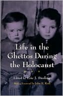 Eric J. Sterling: Life in the Ghettos During the Holocaust