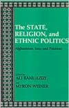 Ali Banuazizi: The State, Religion, and Ethnic Politics: Afghanistan, Iran, and Pakistan