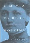 Gail M. Harley: Emma Curtis Hopkins: Forgotten Founder of New Thought