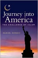 Book cover image of Journey into America: The Challenge of Islam by Akbar Ahmed