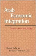 Bernard Hoekman: Arab Economic Integration: Between Hope and Reality