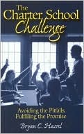 Bryan C. Hassel: The Charter School Challenge: Avoiding the Pitfalls, Fulfilling the Promise
