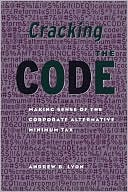 Andrew B. Lyon: Cracking the Code: Making Sense of the Corporate Alternative Minimum Tax
