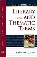 Book cover image of A Dictionary of Literary and Thematic Terms (Facts on File Series) by Edward Quinn