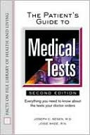 Joseph C. Segen: Patient's Guide to Medical Tests: Everything You Need to Know about the Tests Your Doctor Prescribes