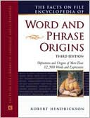 Robert Hendrickson: Facts on File Encyclopedia of Word and Phrase Origins (Facts on File Library of Language and Literature Series)