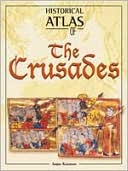 Book cover image of Historical Atlas of the Crusades by Angus Konstam