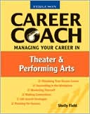 Book cover image of Managing Your Career in Theater and the Performing Arts by Shelly Field