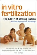 Geoffrey Sher: In Vitro Fertilization: The A.R.T.* of Making Babies: *Assisted Reproductive Technology