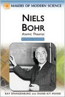 Ray Spangenburg: Niels Bohr: Atomic Theorist