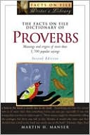 Book cover image of The Facts on File Dictionary of Proverbs by Martin H. Manser