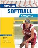 Book cover image of Winning Softball for Girls, Second Edition by Mark Gola