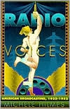 Michele Hilmes: Radio Voices: American Broadcasting, 1922-1952