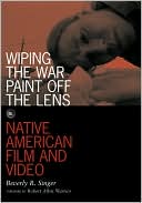 Book cover image of Wiping the War Paint Off the Lens by Beverly R. Singer