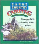 Michael Furtman: Canoe Country Camping: Wilderness Skills for the Boundary Waters and Quetico
