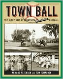 Armand Peterson: Town Ball: The Glory Days of Minnesota Amateur Baseball