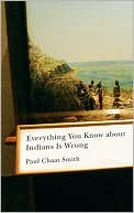 Paul Chaat Smith: Everything You Know about Indians Is Wrong