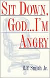 R. F. Smith: Sit Down, God... I'm Angry