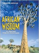 Tokunboh Adelekan: African Wisdom: 101 Proverbs from the Motherland