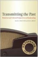 J. Emmett Winn: Transmitting the Past: Historical and Cultural Perspectives on Broadcasting