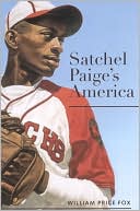 William Price Fox: Satchel Paige's America