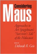 Book cover image of Considering Maus: Approaches to Art Spiegelman's ''Survivors Tale'' of the Holocaust by Deborah Geis