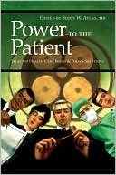 Scott W. Atlas: Power to the Patient: Selected Health Care Issues and Policy Solutions