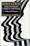 Thomas Sowell: Education; Assumptions Versus History