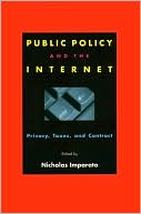 Book cover image of Public Policy and the Internet: Privacy, Taxes and Contract by Mary J. Cronin