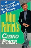 Book cover image of John Patrick's Casino Poker: A Professional Gamblers Guide to Winning by John Patrick