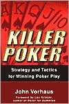 Book cover image of Killer Poker: Strategy and Tactics for Winning Poker Play by John Vorhaus