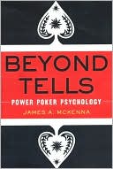 James McKenna: Beyond Tells: Power Poker Psychology