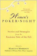 Maryann Morrison: Women's Poker Night: Stories and Strategies from the Feminine Side of the Felt