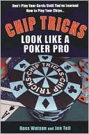 Book cover image of Chip Tricks: Look Like a Poker Pro by Ross Watson