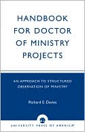 Book cover image of Handbook For Doctor Of Ministry Projects by Richard E. Davies