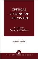 Ibrahim M. Hefzallah: Critical Viewing of TV