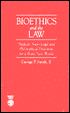 George P. Smith: Bioethics and the Law: Medical, Socio-Legal and Philosophical Directions for a Brave New World
