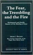 Book cover image of The Fear Trembling and the Fire by Jerome I. Gellman