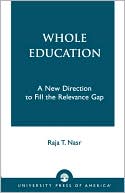 Book cover image of Whole Education by Raja T. Nasr
