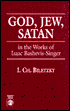 Book cover image of God, Jew, Satan in the Works of Isaac Bashevis-Singer by I. Biletzky