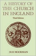 Book cover image of History Of The Church In England by John R. H. Moorman