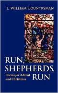 Louis William Countryman: Run, Shepherds, Run: Poems for Advent and Christmas