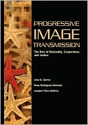 Jose A. Garcia: Progressive Image Transmission: The Role of Rationality, Cooperation, and Justice