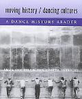 Ann Dils: Moving History/Dancing Cultures: A Dance History Reader