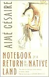 Aime Cesaire: Notebook of a Return to the Native Land