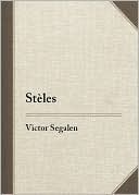 Victor Segalen: Steles, Vol. 1