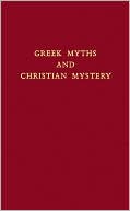 Hugo Rahner: Greek Myths and Christian Mystery