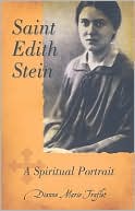 Book cover image of Saint Edith Stein: A Spiritual Portrait by Dianne Marie Traflet